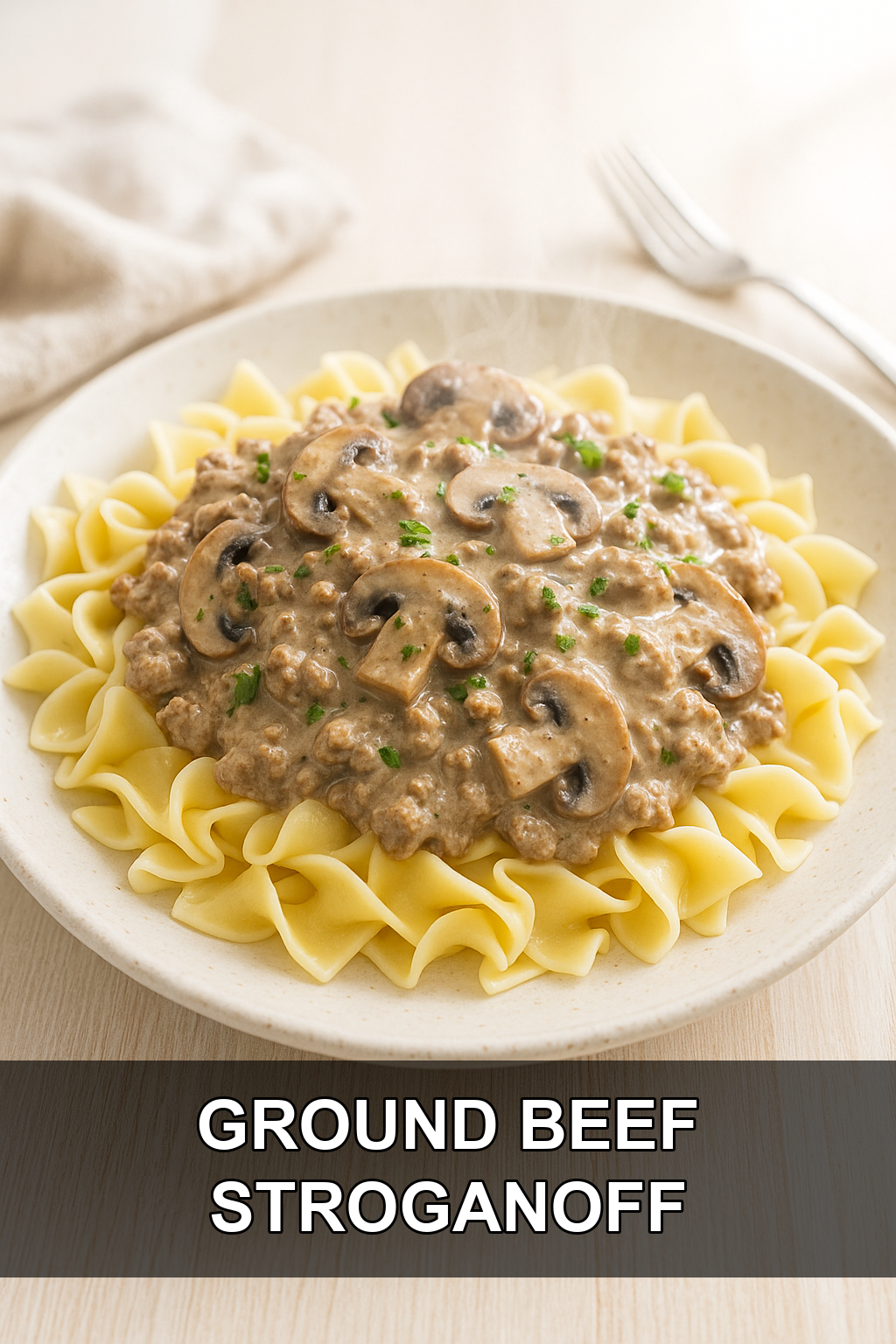 Ground Beef Stroganoff (Easy 30-Minute Recipe)