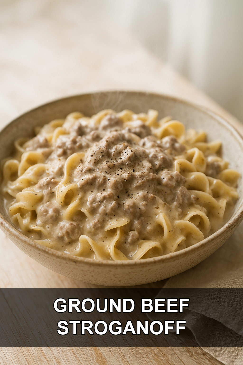Easy 30-Minute Ground Beef Stroganoff — Creamy Comfort Food Dinner