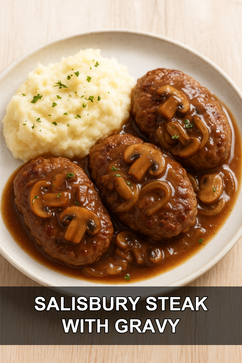 Easy Halal Beef Salisbury Steak Recipe with Rich Mushroom Gravy